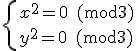 \left\{x^2=0\;({\rm mod} 3)\\y^2=0\;({\rm mod} 3)\right.